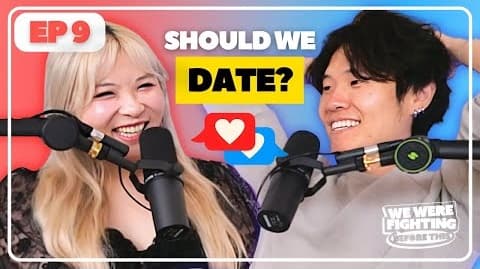 Should we date each other? |EP 9|