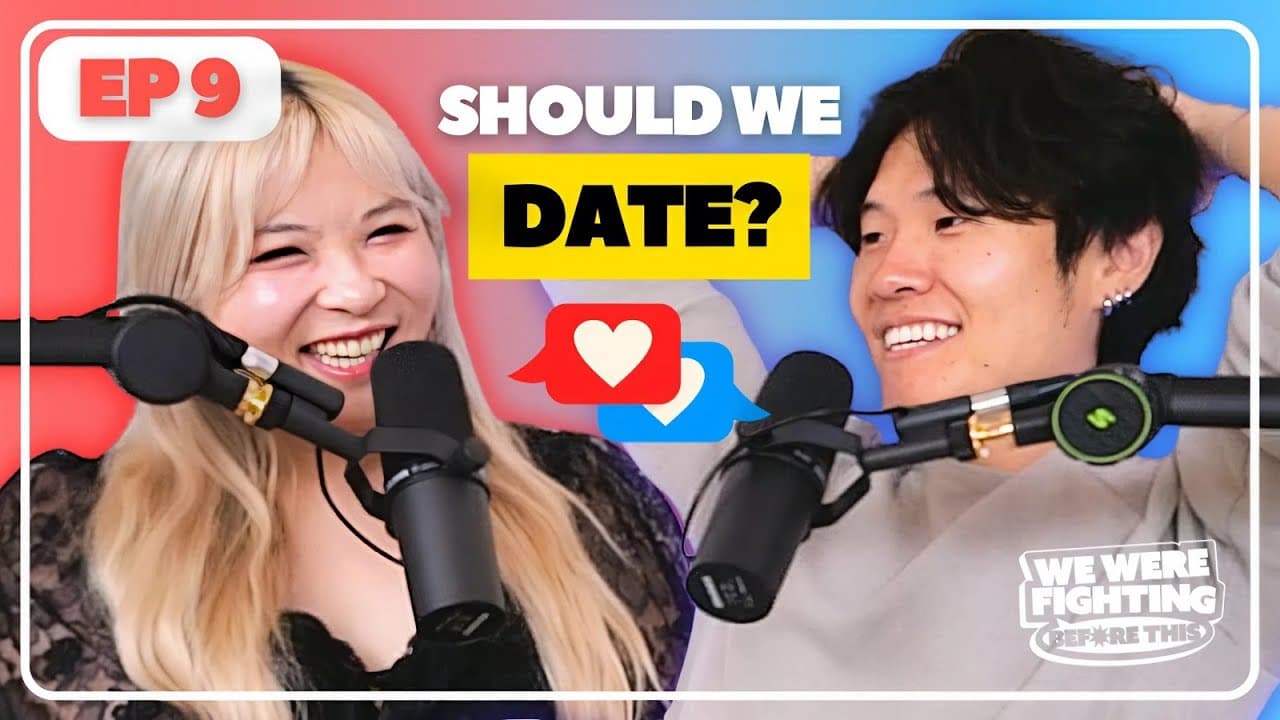 Should we date each other? | EP 9 |
